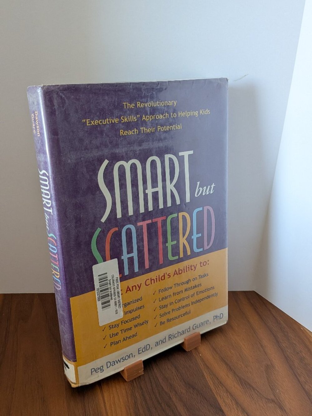 Smart but Scattered : The Revolutionary "Executive Skills" Approach to...